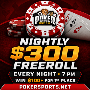 PokerSports Club — nightly $300 freeroll, every night at 7pm